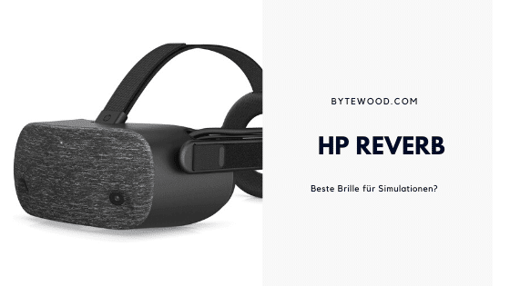 HP Reverb – beste VR Brille für Simulationen?
